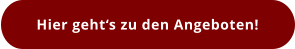 Hier geht�s zu den Angeboten!